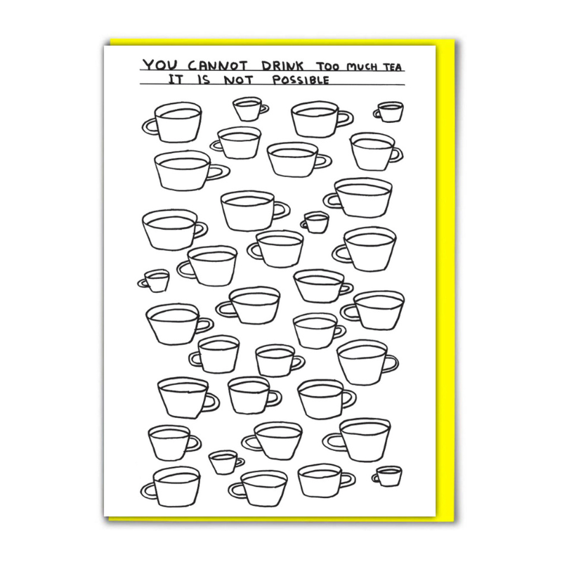 David Shrigley Cards - Too Much Tea